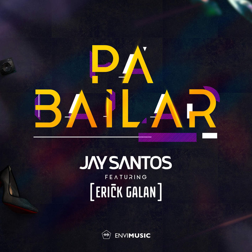 Cartula Frontal de Jay Santos - Pa' Bailar (Featuring Erick Galan) [Cd Single)